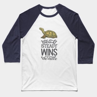 Slow & Steady Wins the Race Baseball T-Shirt